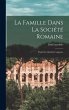 La Famille Dans La Société Romaine:... - Bild 1