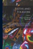 Faiths and Folklore: A Dictionary of National Beliefs, Superstitions and Popular Customs, Past and Current, With Their Classical and Foreig