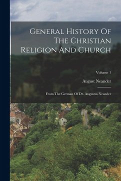 Cover General History Of The Christian Religion And Church: From The German Of Dr. Augustus Neander; Volume 1