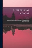Hesperiidae Indicae: Being a Reprint of Descriptions of the Hesperiidae of India, Burma, and Ceylon