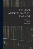 Vauban, Montalembert, Carnot: Engineer Studies