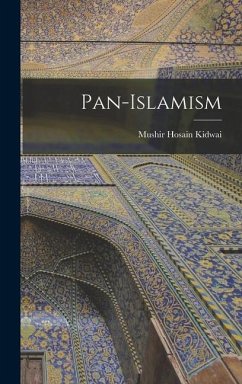 Pan-Islamism - Kidwai, Mushir Hosain