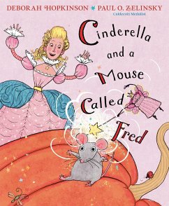 Cinderella and a Mouse Called Fred - Hopkinson, Deborah; Zelinsky, Paul O.