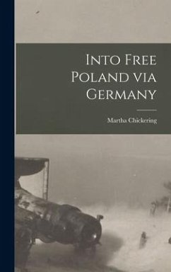 Into Free Poland via Germany - Martha, Chickering