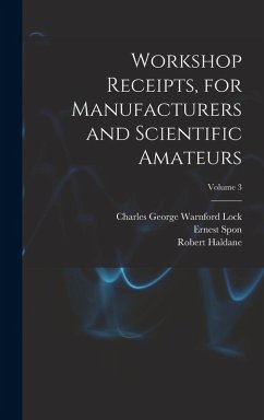 Cover Workshop Receipts, for Manufacturers and Scientific Amateurs; Volume 3