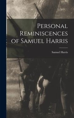 Personal Reminiscences of Samuel Harris - Harris, Samuel