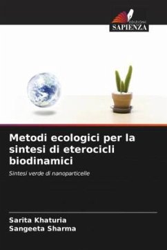Metodi ecologici per la sintesi di eterocicli biodinamici - Khaturia, Sarita;Sharma, Sangeeta