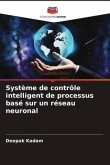 Système de contrôle intelligent de processus basé sur un réseau neuronal
