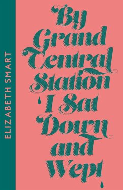 By Grand Central Station I Sat Down and Wept - Smart, Elizabeth
