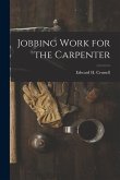 Jobbing Work for the Carpenter