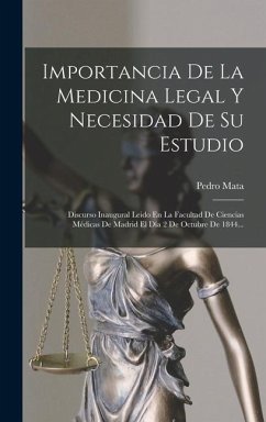 Importancia De La Medicina Legal Y Necesidad De Su Estudio - Mata, Pedro