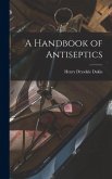 A Handbook of Antiseptics