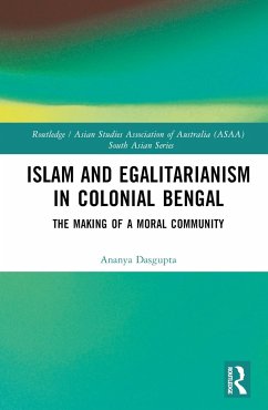 Islam and Egalitarianism in Colonial Bengal - Dasgupta, Ananya