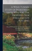 A Wind Tunnel Study of Pedestrian Level Winds at the Proposed New England Life Building A Wind Tunnel Study of Pedestrian Level Winds at the Proposed New England Life Building