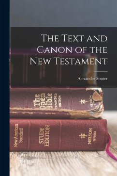 The Text and Canon of the New Testament - Alexander, Souter