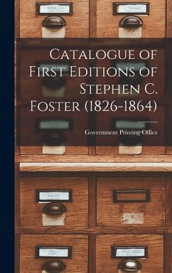 Cover Catalogue of First Editions of Stephen C. Foster (1826-1864)