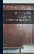 The Edison Alkaline Storage Battery - Bild 1