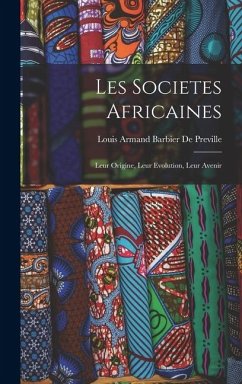 Cover Les Societes Africaines; Leur Origine, Leur Evolution, Leur Avenir