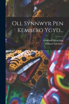 Oll Synnwyr Pen Kembero Ygyd... - Hiraethog, Gruffudd; Salesbury, William