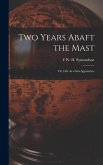 Two Years Abaft the Mast; Or, Life As a Sea Apprentice Two Years Abaft the Mast; Or, Life As a Sea Apprentice