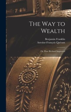 The way to Wealth; or, Poor Richard Improved - Franklin, Benjamin; Quétant, Antoine-François