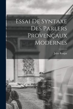 Essai de Syntaxe des Parlers Provençaux Modernes - Ronjat, Jules