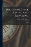 Submarine Cable Laying and Repairing: 2d ed