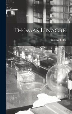 Thomas Linacre - Osler, William