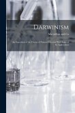 Darwinism: An Exposition of the Theory of Natural Selection With Some of its Applications