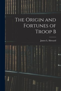 Cover The Origin and Fortunes of Troop B