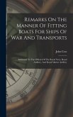 Remarks On The Manner Of Fitting Boats For Ships Of War And Transports