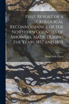 Cover First Report of a Geological Reconnoissance of the Northern Counties of Arkansas, Made During the Years 1857 and 1858