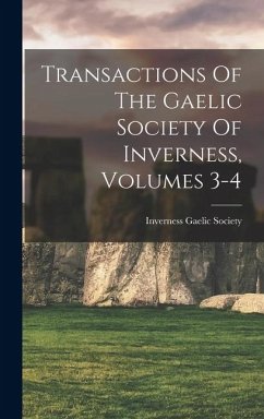 Cover Transactions Of The Gaelic Society Of Inverness, Volumes 3-4