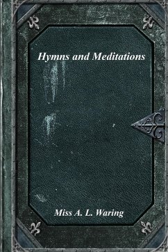 Hymns and Meditations - Waring, Miss A. L.