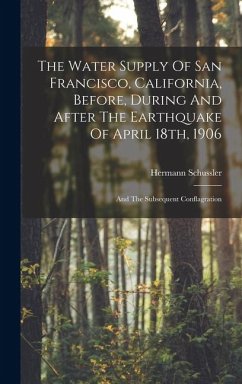 Cover The Water Supply Of San Francisco, California, Before, During And After The Earthquake Of April 18th, 1906