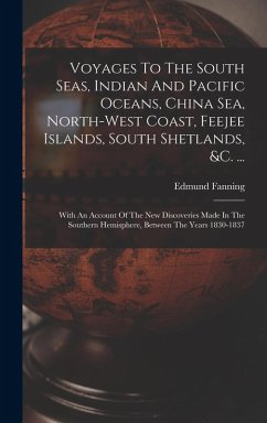 Cover Voyages To The South Seas, Indian And Pacific Oceans, China Sea, North-west Coast, Feejee Islands, South Shetlands, &c. ...