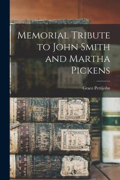 Memorial Tribute to John Smith and Martha Pickens - Pettijohn, Grace
