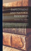 Employment and Natural Resources: Possibilities of Making New Opportunities for Employment Through the Settlement and Development of Agricultural and Employment and Natural Resources: Possibilities of Making New Opportunities for Employment Through the Settlement and Development of Agricultural and