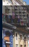 Puerto Rico Y Su Historia: Investigaciones Críticas: Volume 117 Of Harvard Anthropology Preservation Microfilm Project