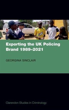 Exporting the UK Policing Brand 1989-2021 - Sinclair, Georgina
