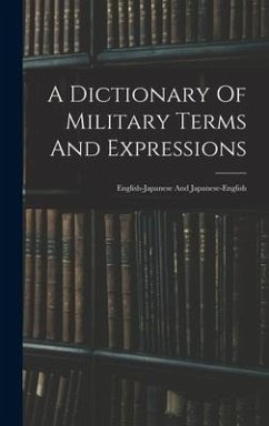 A Dictionary Of Military Terms And Expressions: English-japanese And Japanese-english - Anonymous