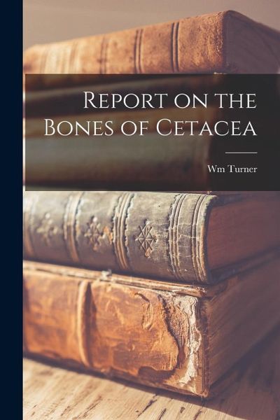 Report on the Bones of Cetacea