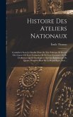 Histoire Des Ateliers Nationaux: Considérés Sous Le Double Point De Vue Politique Et Social; Des Causes De Leur Formation Et De Leur Existence; Et De