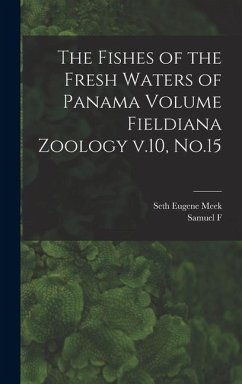 Cover The Fishes of the Fresh Waters of Panama Volume Fieldiana Zoology v.10, No.15