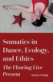 Somatics in Dance, Ecology, and Ethics Somatics in Dance, Ecology, and Ethics