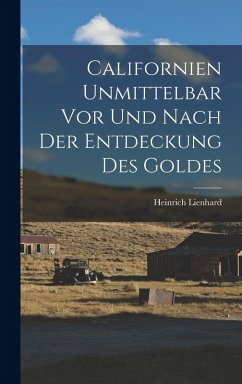 Cover Californien Unmittelbar vor und Nach der Entdeckung des Goldes