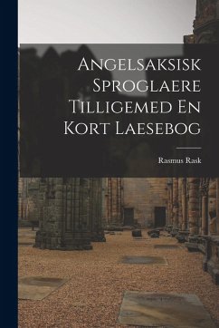 Cover Angelsaksisk Sproglaere Tilligemed En Kort Laesebog