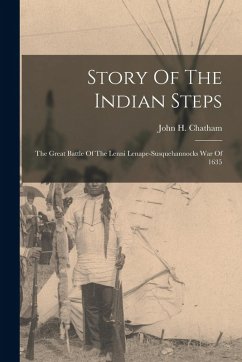 Cover Story Of The Indian Steps: The Great Battle Of The Lenni Lenape-susquehannocks War Of 1635