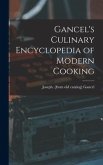 Gancel's Culinary Encyclopedia of Modern Cooking