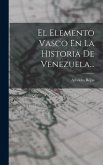 El Elemento Vasco En La Historia De Venezuela...